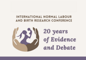 A flyer for the International Normal Labour and Birth Research Conference: 20 Years of Evidence and Debate. 